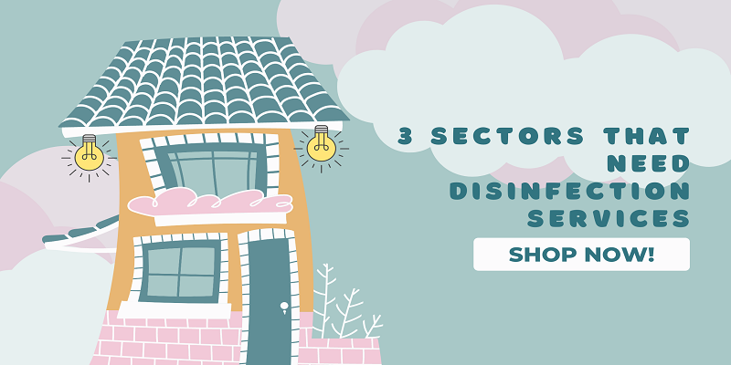  3 Sectors that Need Disinfection Services