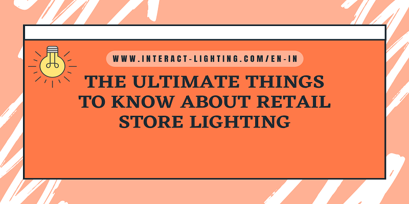  The Ultimate Things to know about retail store lighting