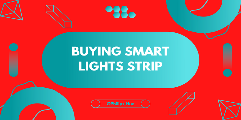  General Things To Consider When Buying Smart Lights Strip