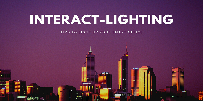  5 Tips to Light up your Smart Office