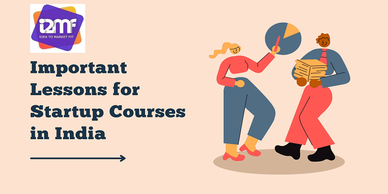 5 Most Important Lessons for Startup Courses in India
