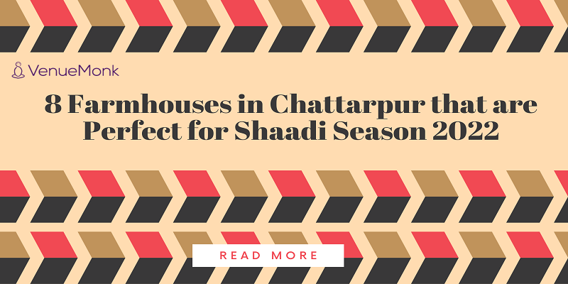 8 Farmhouses in Chattarpur that are Perfect for Shaadi Season 2022