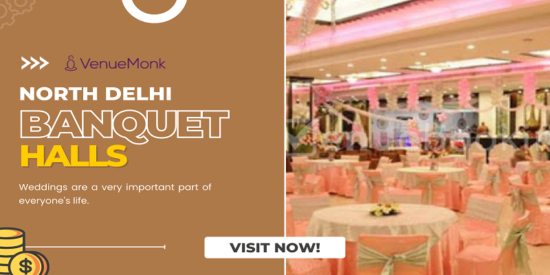  These 9 Wedding Banquet Halls In North Delhi Can Be The One For Your Wedding