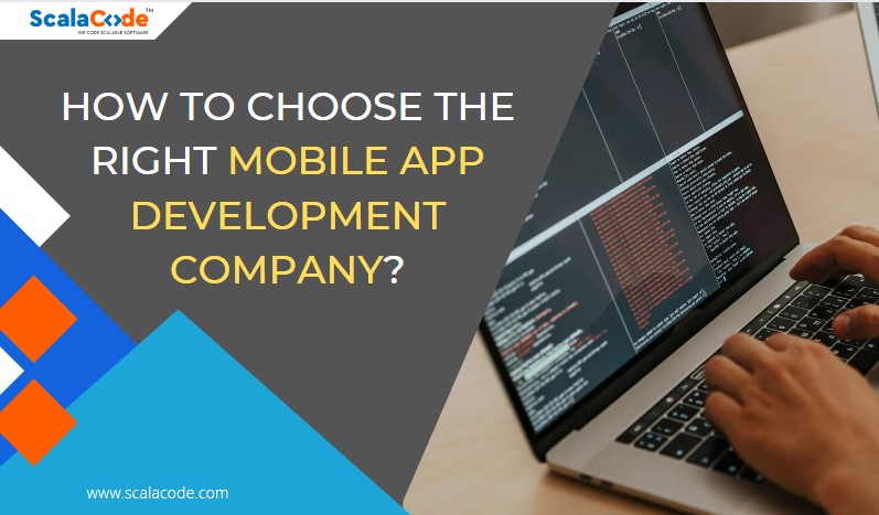  How To Choose The Right Mobile App Development Company?