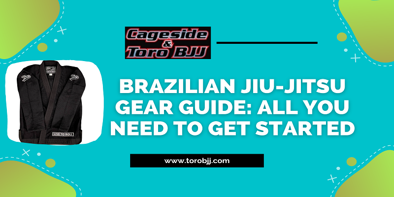  Brazilian Jiu-Jitsu Gear Guide: All You Need to Get Started