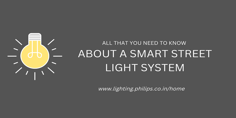  All that you need to know about a smart street light system