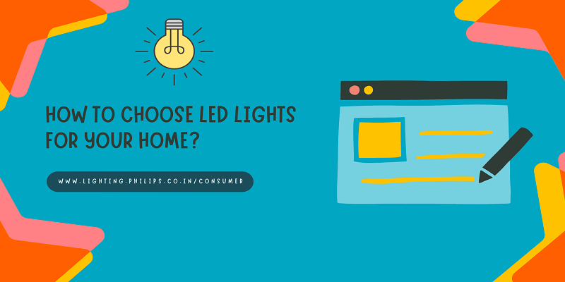  How to choose LED lights for your home?
