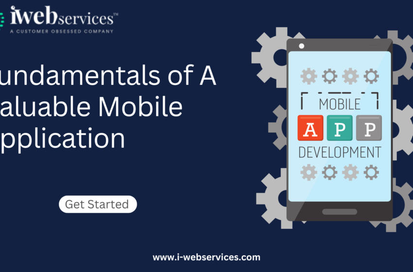  Fundamentals of A Valuable Mobile Application