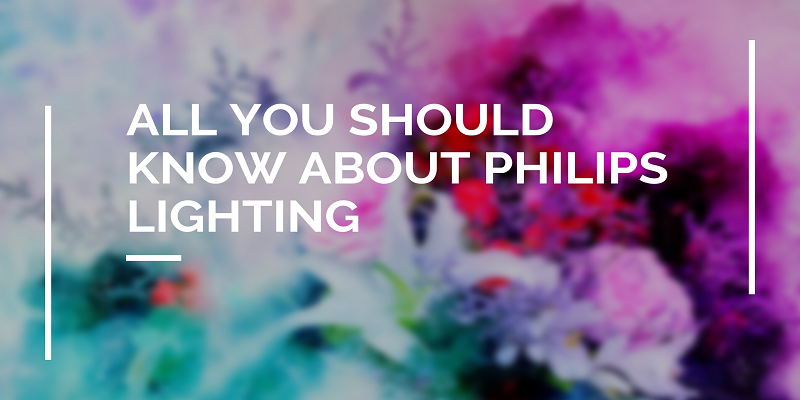  All You Should Know About Philips Lighting