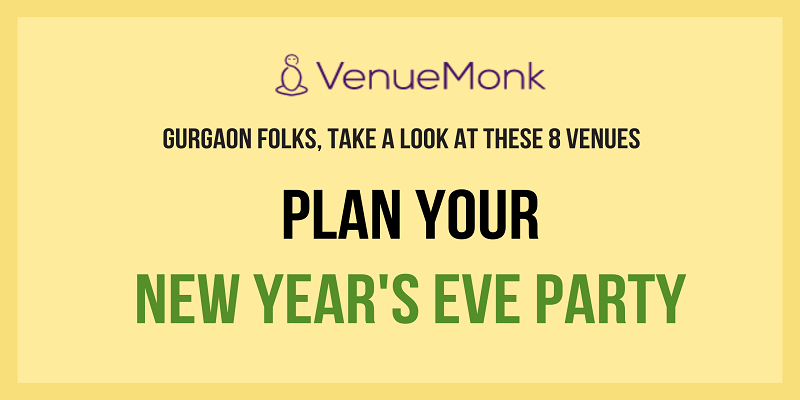  Gurgaon Folks, Take A Look At These 8 Venues To Plan Your New Year’s Eve Party