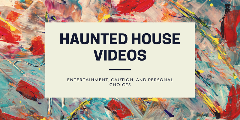  Navigating the World of Haunted House Videos: Entertainment, Caution, and Personal Choices