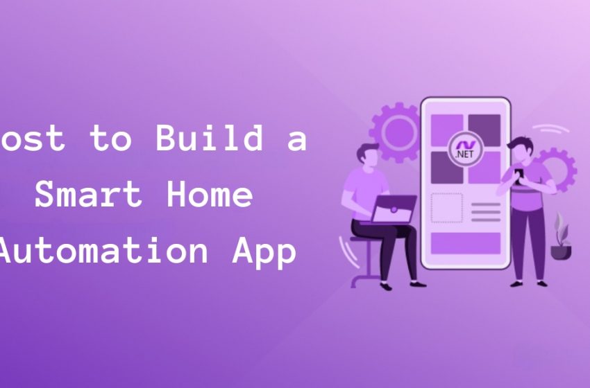  What is the Cost to Build a Smart Home Automation App