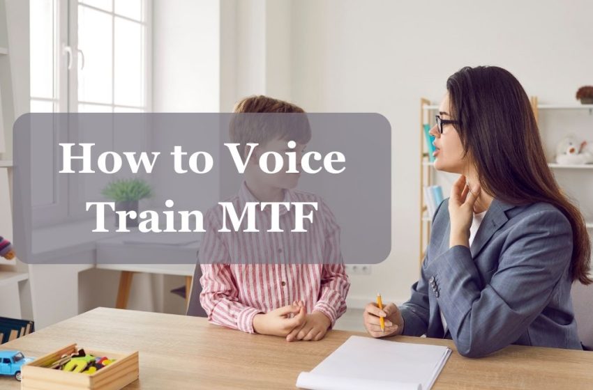  How To Voice Train MTF? Find The Best Vocal Coach