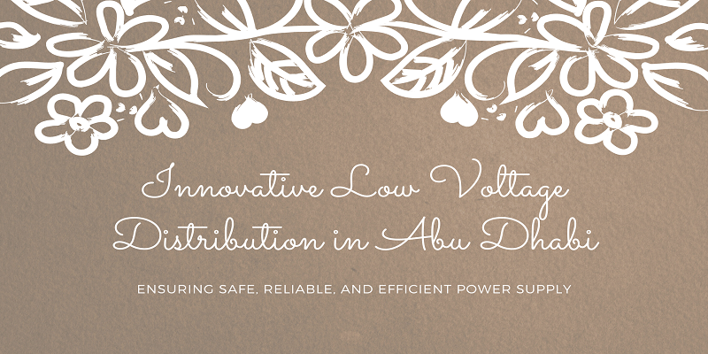  Innovative Low Voltage Distribution in Abu Dhabi