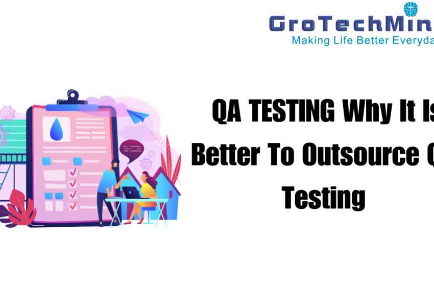  QA TESTING Why It Is Better To Outsource QA Testing