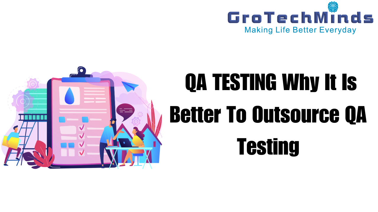 QA TESTING Why It Is Better To Outsource QA Testing