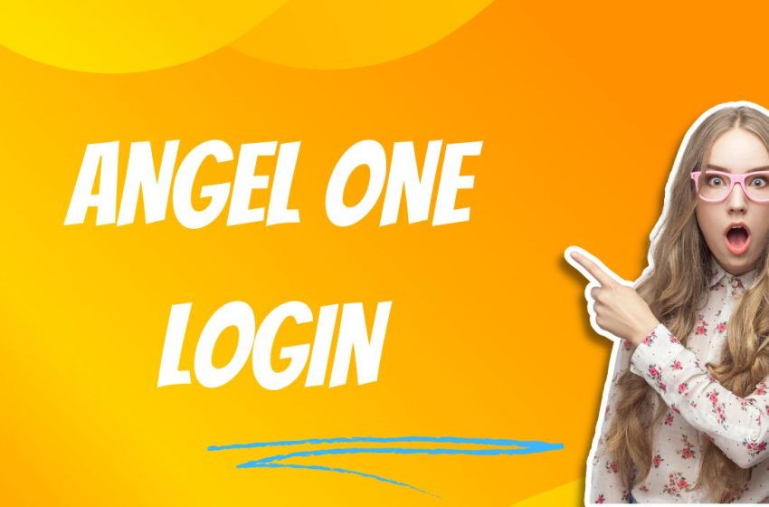  Top 5 Tips for a Seamless Angel One Login Experience