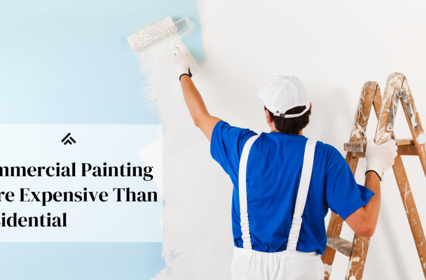  Is Commercial Painting More Expensive Than Residential