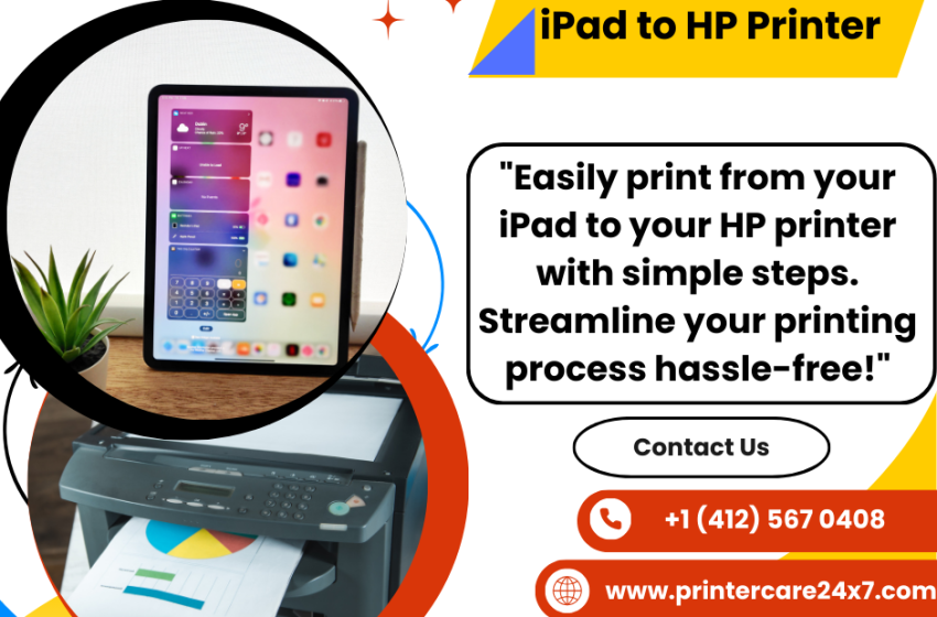  How To Print from iPad to HP Printer | +1 (412) 567 0408