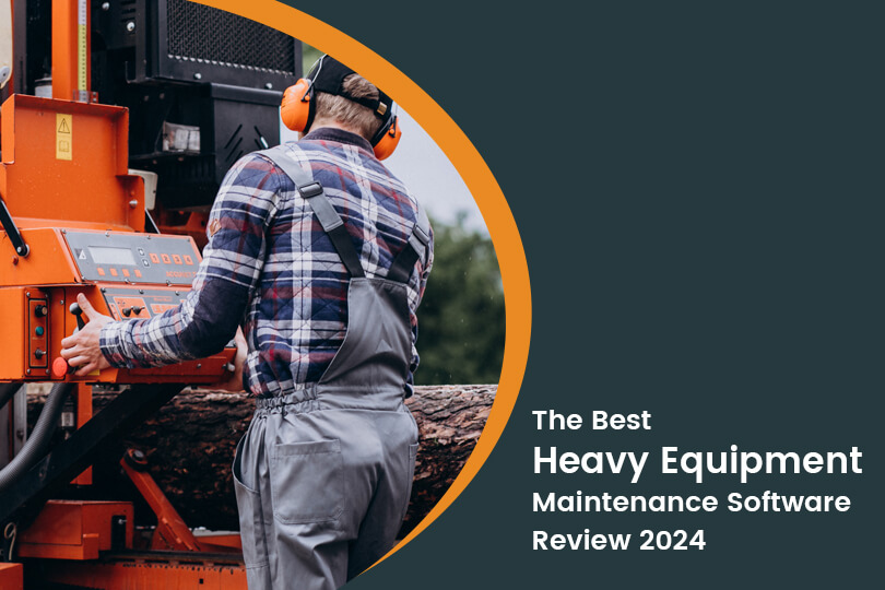  Best Heavy Equipment Maintenance Software Solutions for Your Company in 2024