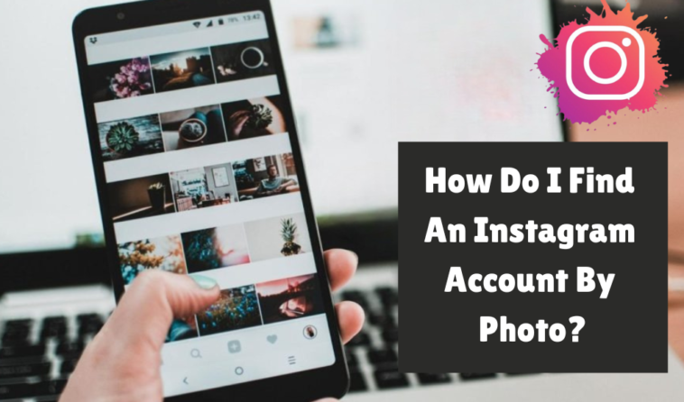  How Do I Find An Instagram Account By Photo?
