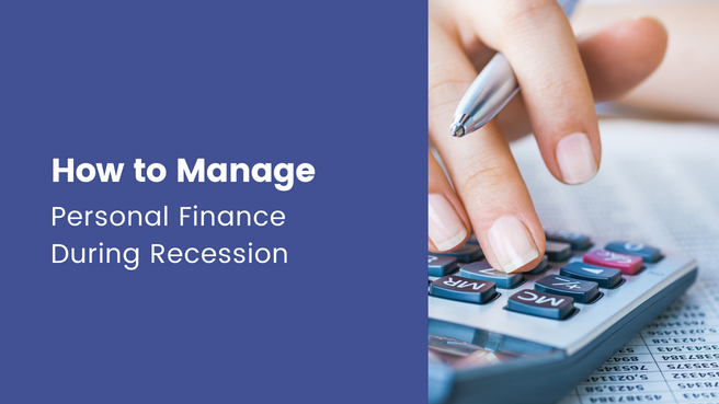 How to Manage Personal Finance During Recession: A Quick Guide