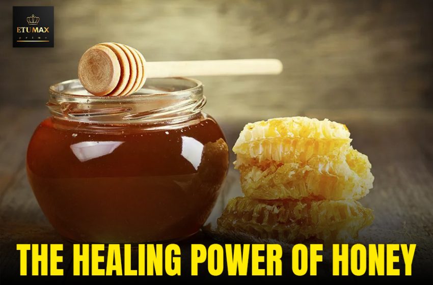  The Healing Power of Honey