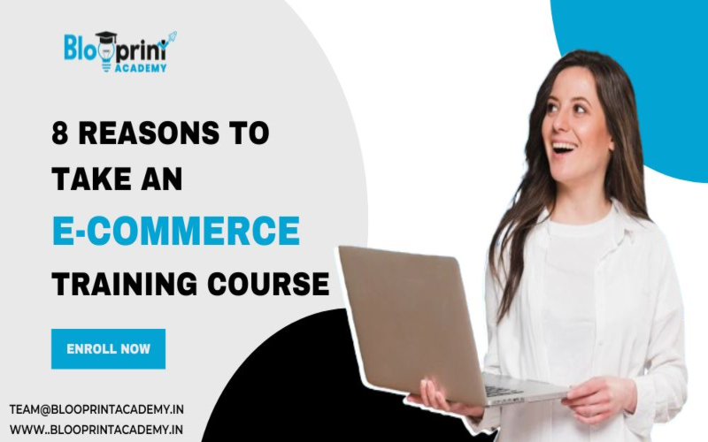  8 Reasons To Take An E-Commerce Training Course