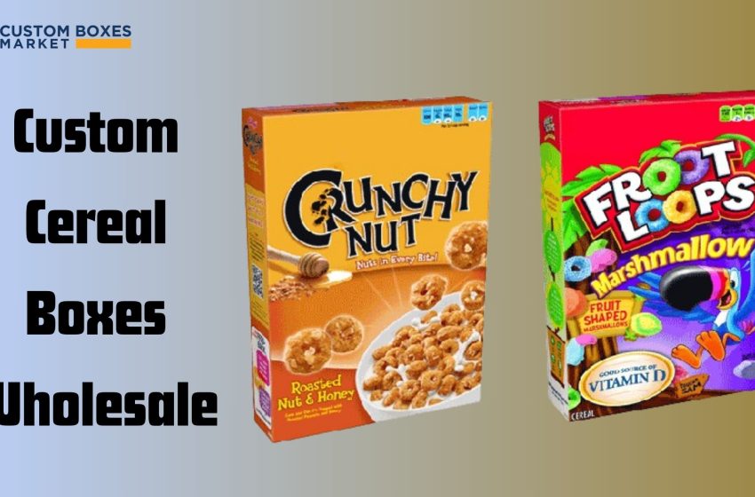  Choose The Right Size For Custom Cereal Packaging Boxes