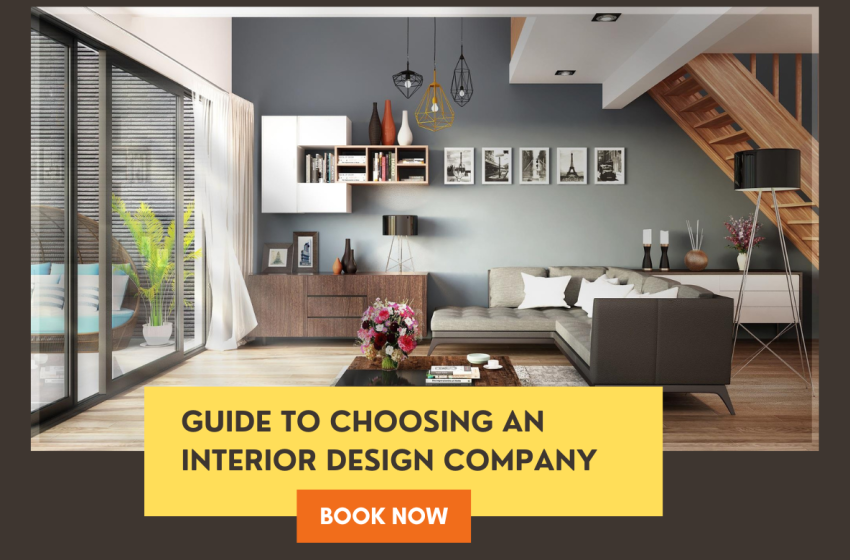  Guide to Choosing an Interior Design Company