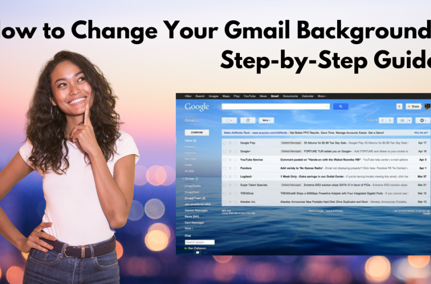  How to Change Your Gmail Background: Step-by-Step Guide