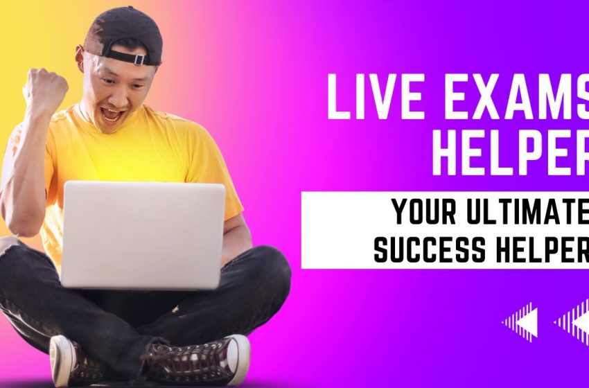  Live Exams Helper | Unleash Your Success in 2024