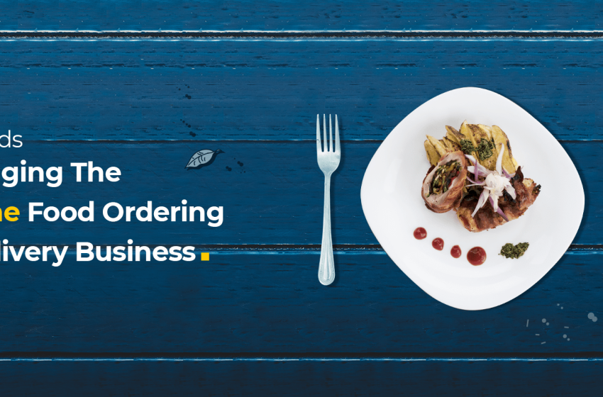  Ordering Food Online Just Got Better: 5 New Delivery Trends to Know About