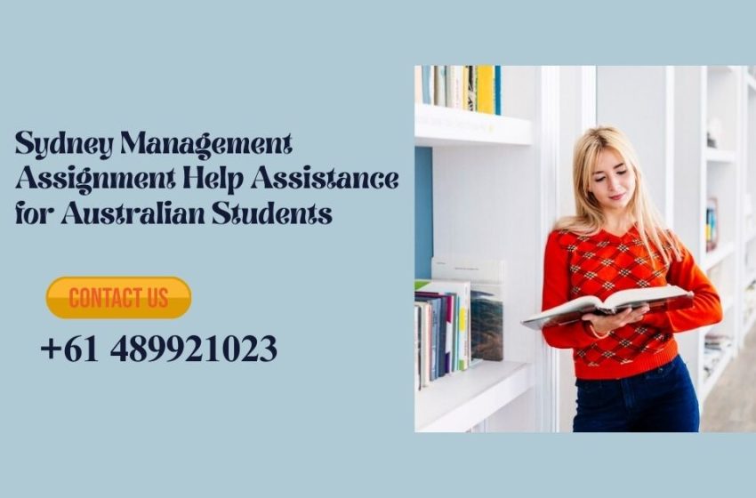  Sydney Management Assignment Help Expert Assistance for Australian Students