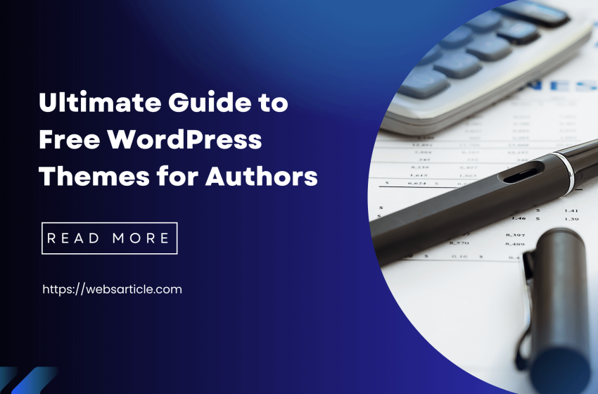  Ultimate Guide to Free WordPress Themes for Authors