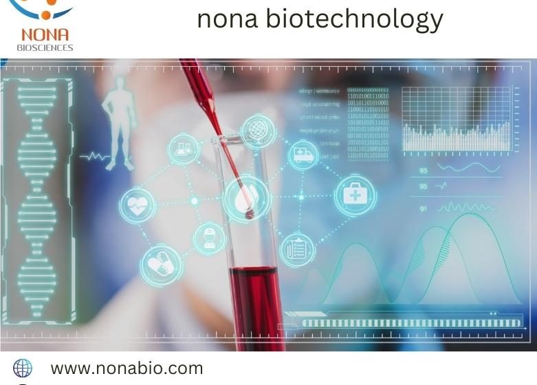  Revolutionizing Healthcare: The Pioneering Impact of Nona Biotechnology on Medical Science