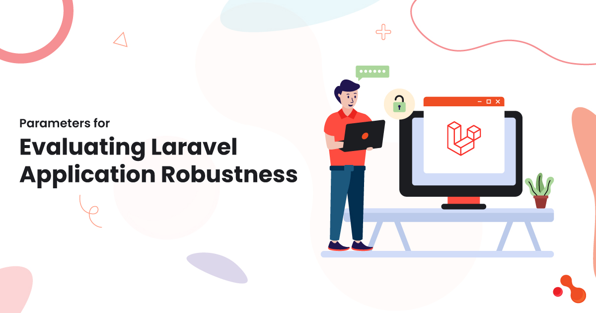 Parameters for Evaluating Laravel Application Robustness