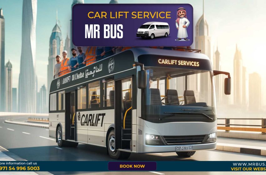  Car Lift Sharjah: The Ultimate Guide to Efficient Commuting with Mr. Bus