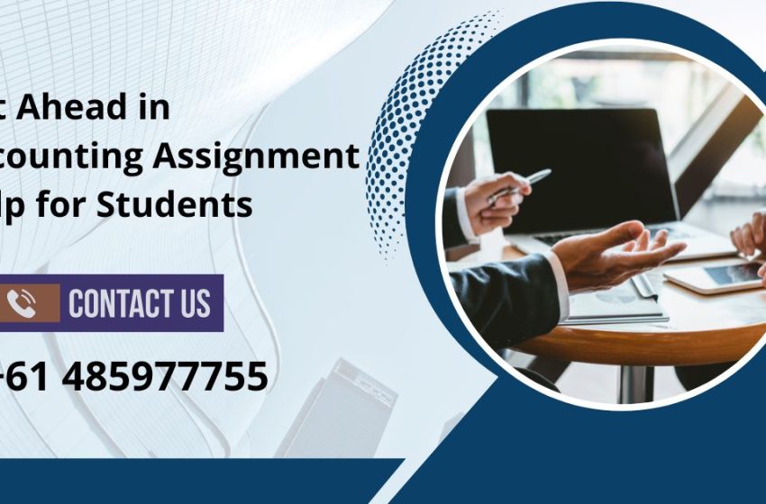  Get Ahead in Accounting: Assignment Help for Students