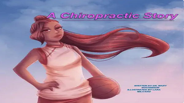  A Chiropractic Story Exploring the Healing Touch by Mary Nochimson