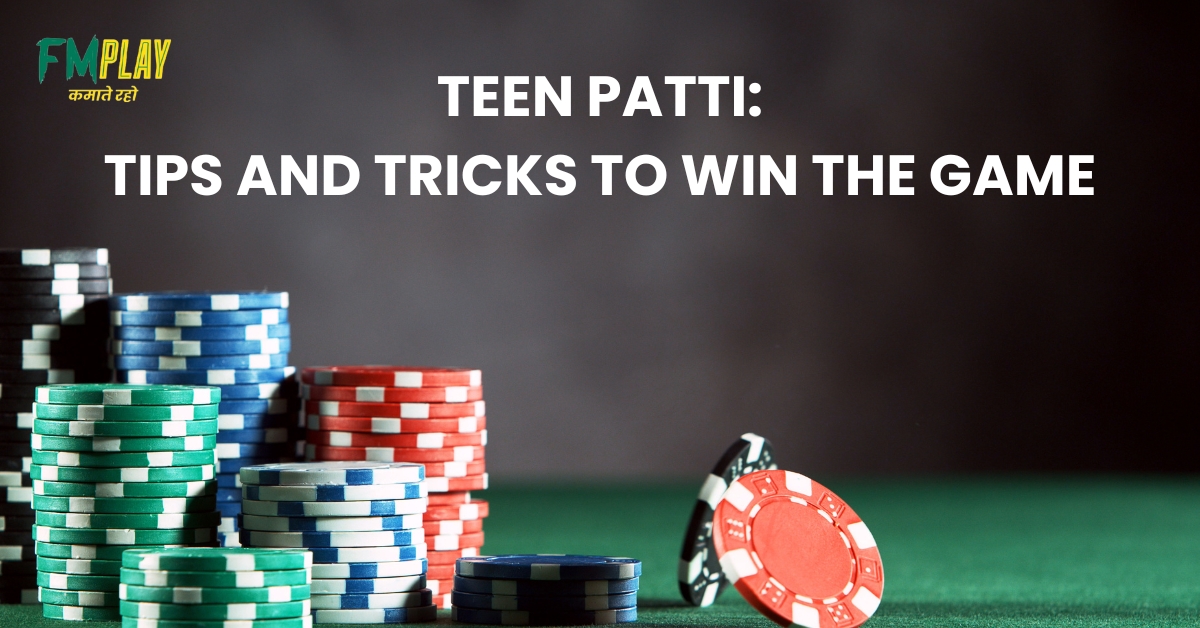 Teen Patti Master: Tips and Tricks To Win the Game