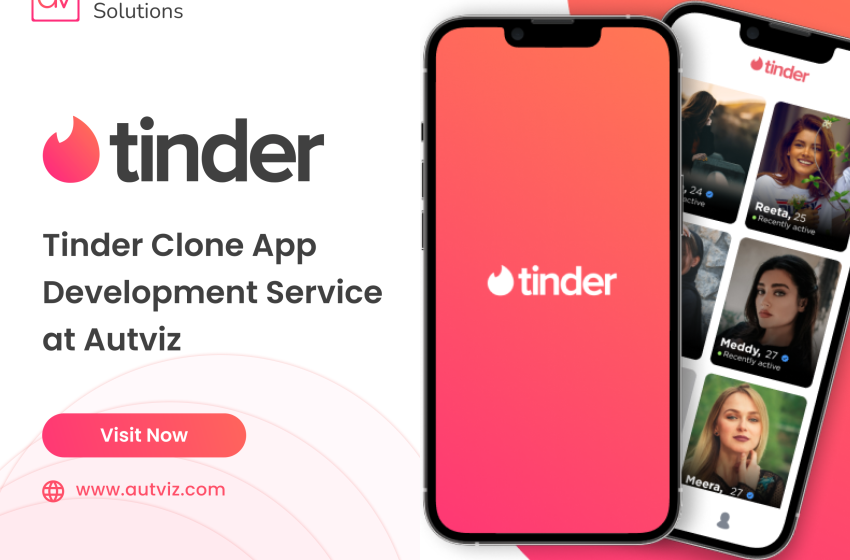  Ultimate Guide to Tinder Clone App Development by Autviz Solutions