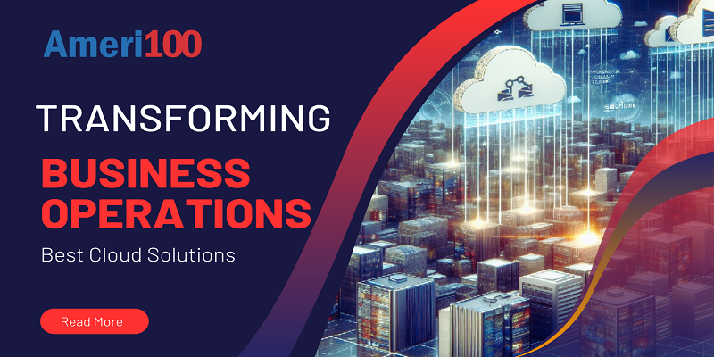  Transforming Business Operations with Best Cloud Solutions