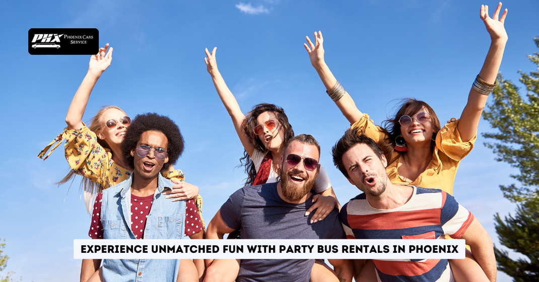 Experience Unmatched Fun with Party Bus Rentals in Phoenix