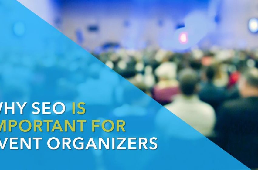  Why SEO is Important for Event Organizers?