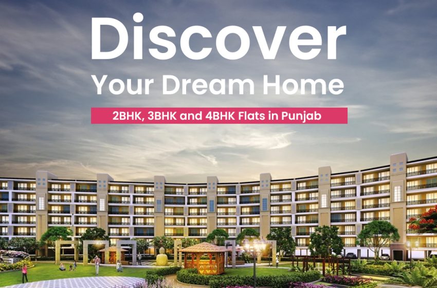  Discovering Your Dream Home: 2BHK, 3BHK, and 4BHK Flats in Chandigarh, Mohali, and Zirakpur