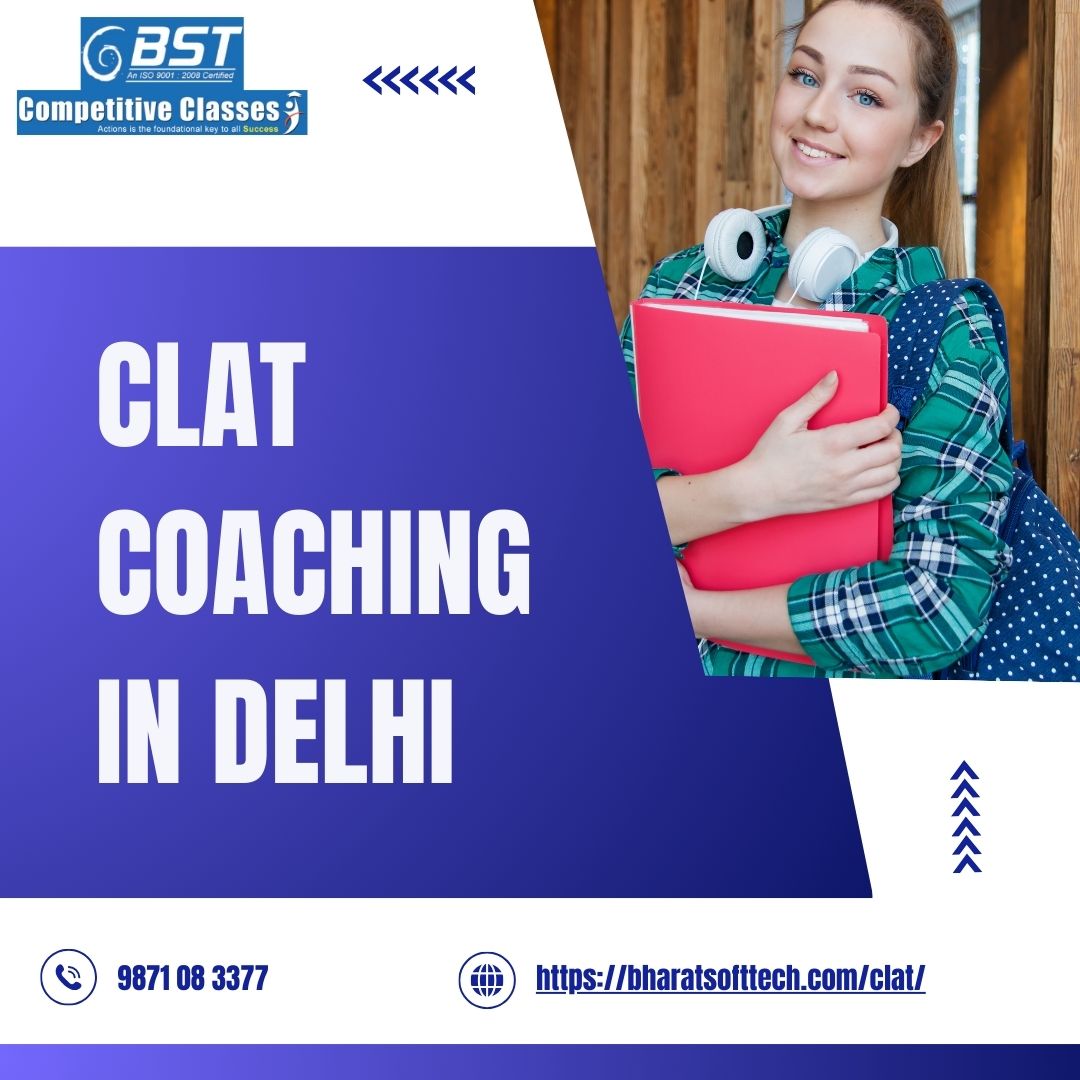 A Guide to CLAT Coaching in Delhi with BST Competitive Classes