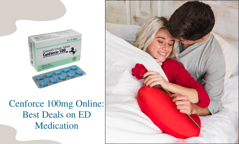  Cenforce 100mg Online: Best Deals on ED Medication