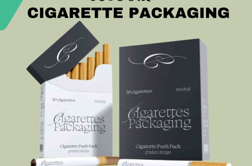  Best Custom Cigarette Packaging