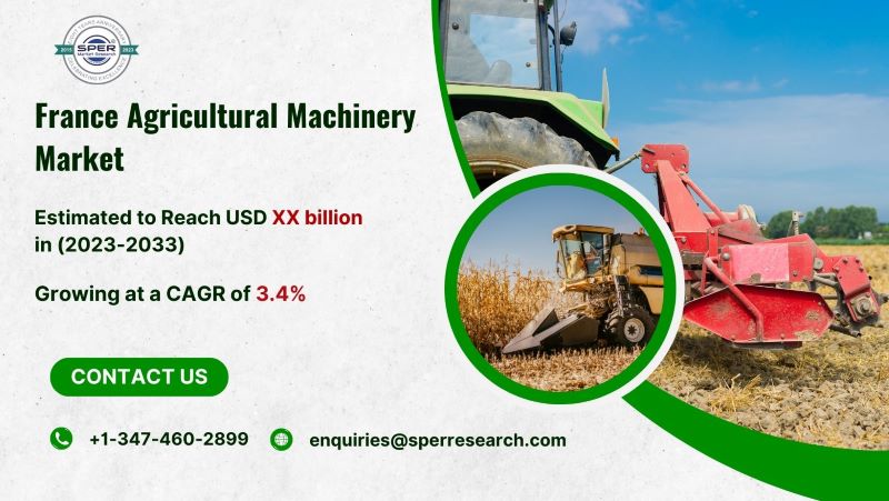  France Agricultural Machinery Market Growth and Size, Rising Trends, Revenue, CAGR Status, Key Manufacturers, Challenges, Future Opportunities and Forecast Till 2033: SPER Market Research